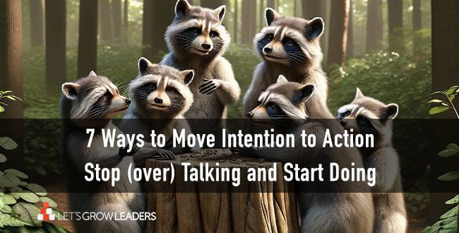 Help Your Team Do More: Stop (over)Talking and Start Doing
