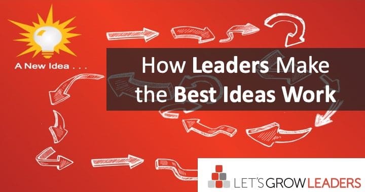 How Leaders Make the Best Ideas Work
