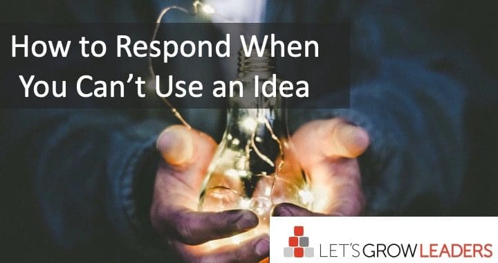 How to Respond When You Can’t Use an Idea