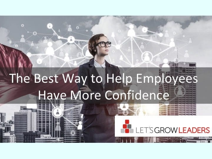 The Best Way to Help Employees Have More Confidence